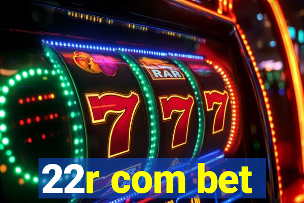 22r com bet